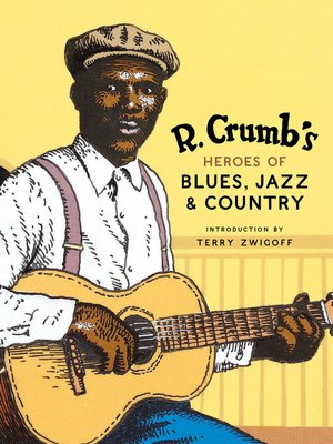 cover image of R. Crumb's Heroes of Blues, Jazz & Country